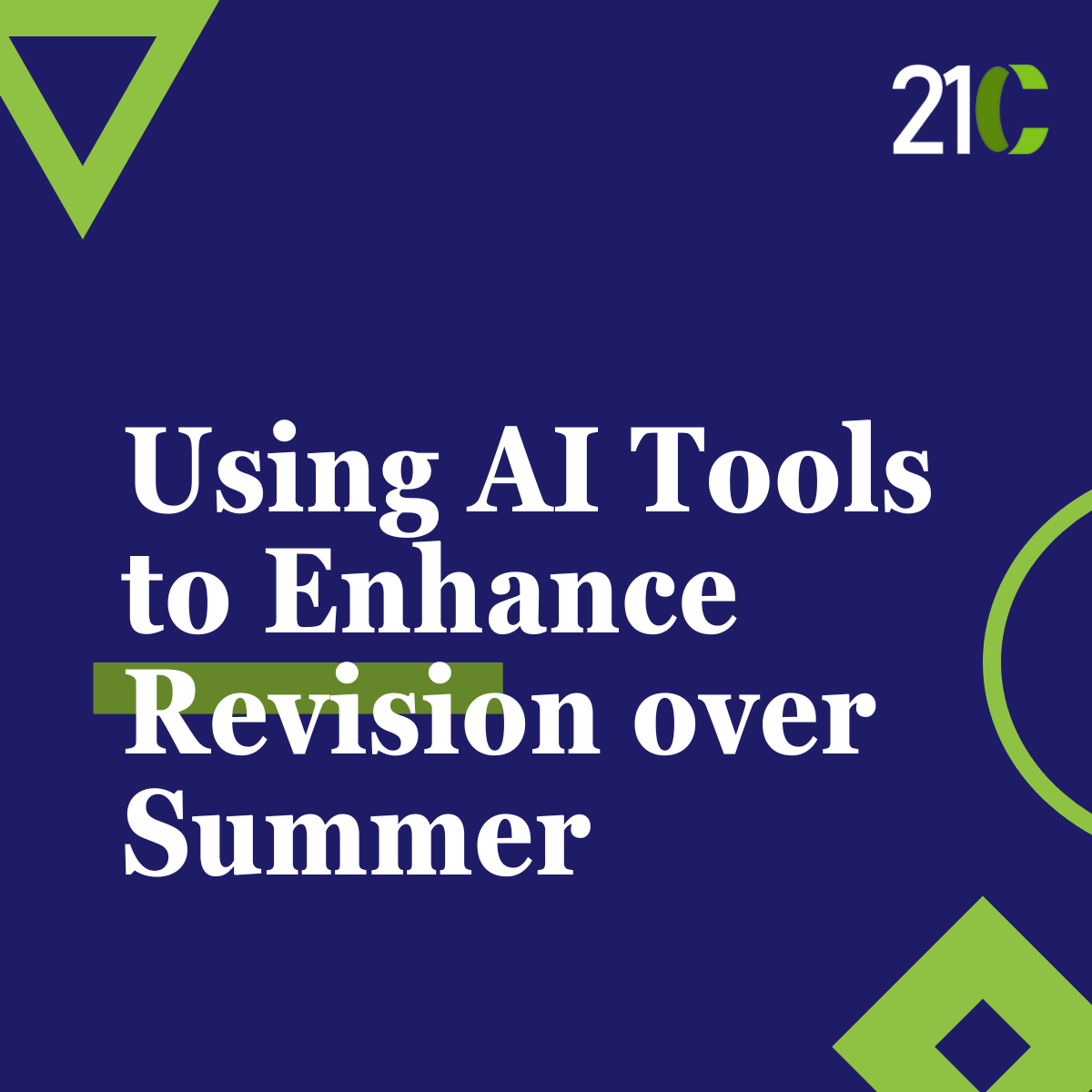 Using AI Tools to Enhance Revision over Summer